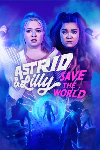 Astrid & Lilly Save the World streaming vf